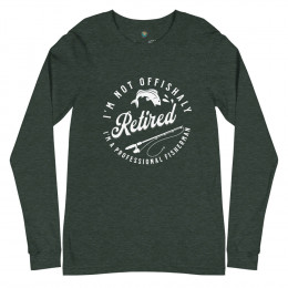 I'm Not Offishaly Retired Long Sleeve Tee